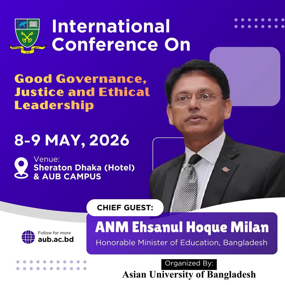 Upcoming Event - A Global Synergy of Academic Excellence!  We are thrilled to announce the commencement of the "4th International Conference on Good Governance, Justice and Ethical Leadership," organized by the Asian University of Bangladesh (AUB).